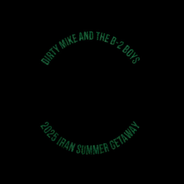 Dangerous Goods® Dirty Mike & The B-2 Boys Iran Summer Getaway Squadron Patch