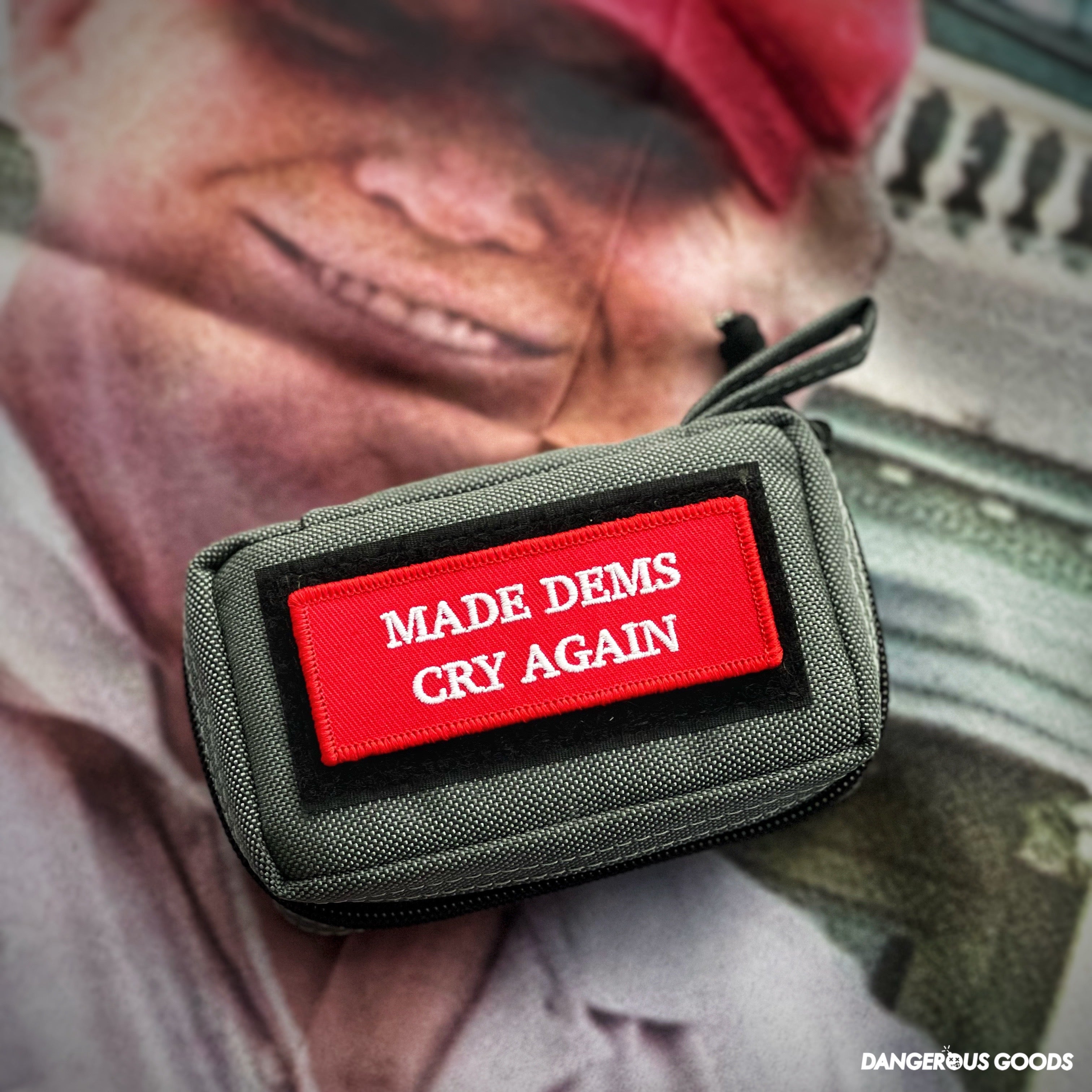 Dangerous Goods® MADE DEMS CRY AGAIN Trump Morale Patch