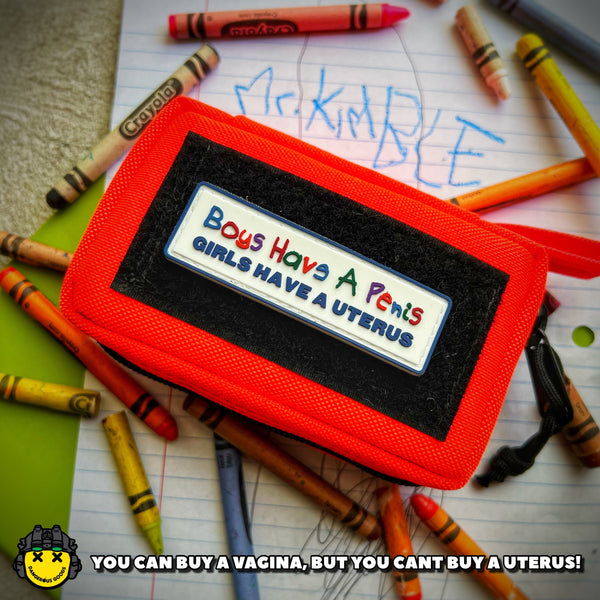 Dangerous Goods® Boys Have A - Girls Have A Patch