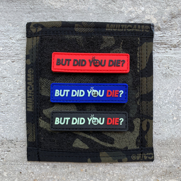 Dangerous Goods® “But Did You Die?” PVC Morale Patch