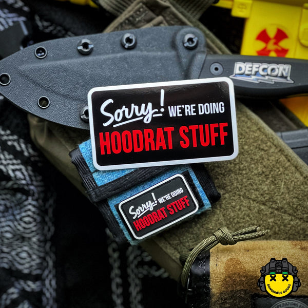Dangerous Goods® Sorry We’re Doing Hoodrat Stuff Sign - Ranger Eye Patch