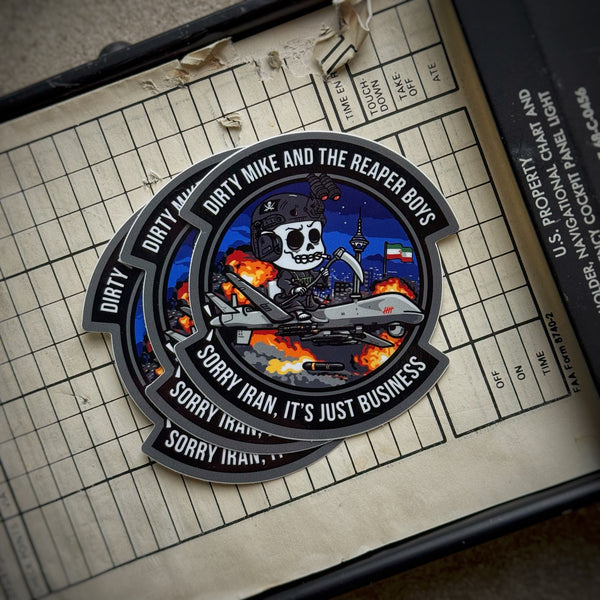 Dirty Mike & the Reaper Boyz “Sorry Iran, It’s Just Business” MQ-9 Squadron Sticker