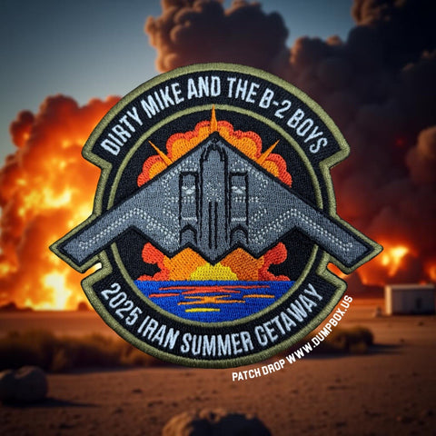 Dangerous Goods® Dirty Mike & The B-2 Boys Iran Summer Getaway Squadron Patch
