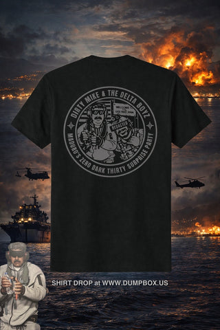 Dirty Mike & The Delta Boyz MADRUO’S Zero Dark Thirty Surprise Party CAG T-Shirt