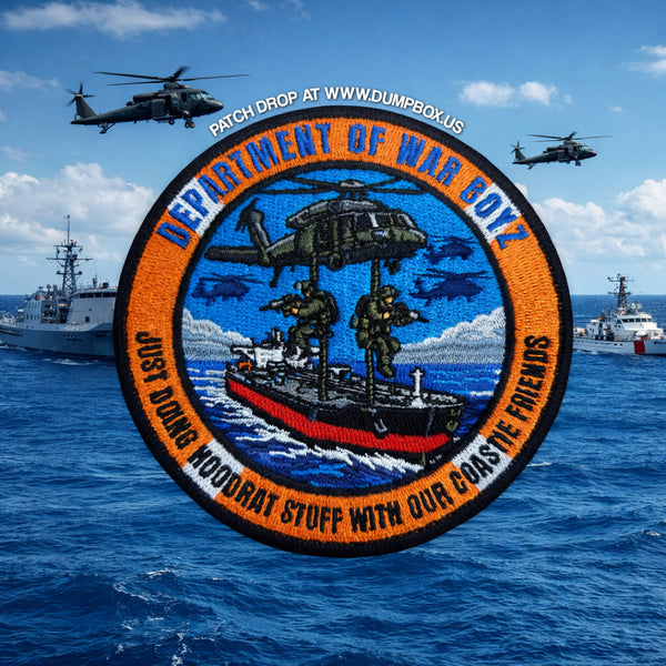 Dangerous Goods® Department of War Boyz ‘Doing Hoodrat Stuff With My COASTIE Friends” Tanker Raid Patch