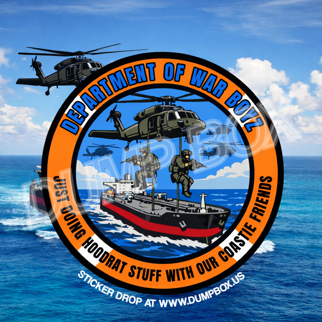Dangerous Goods® Department of War Boyz ‘Doing Hoodrat Stuff With My COASTIE Friends” Tanker Raid Sticker aka Slaps