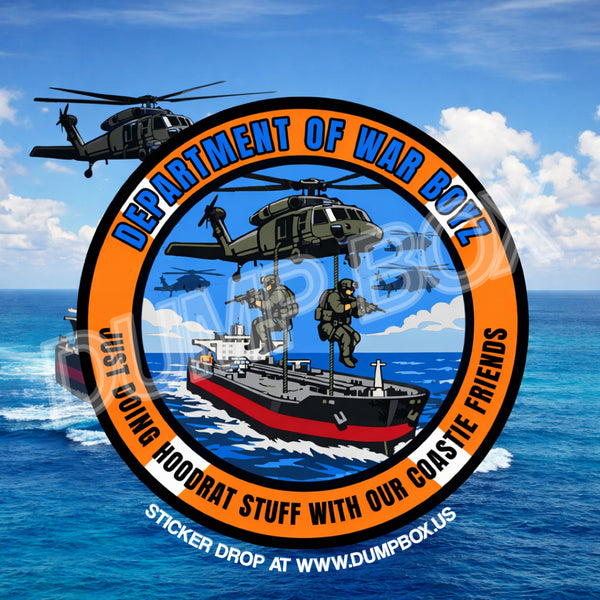 Dangerous Goods® Department of War Boyz ‘Doing Hoodrat Stuff With My COASTIE Friends” Tanker Raid Sticker aka Slaps