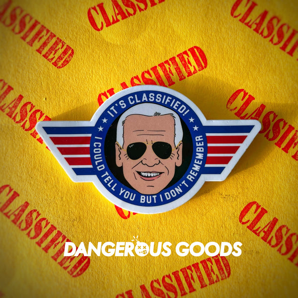 Dangerous Goods®️ It’s Classified Biden Sticker