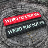 Dangerous Goods®️ Weird Flex But Ok PVC Morale Patch Series - 2 Color Options