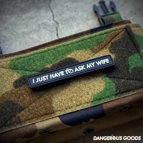 Dangerous Goods® I Just Have To Ask My Wife Patch