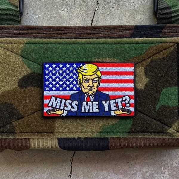 “MISS ME YET?” President Trump American Flag Patch