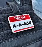 Dangerous Goods®️ “Hello My Name Is A-A-RON” Name Tag PVC Morale Patch